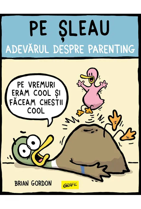 Pe sleau. Adevarul despre parenting, Brian Gordon