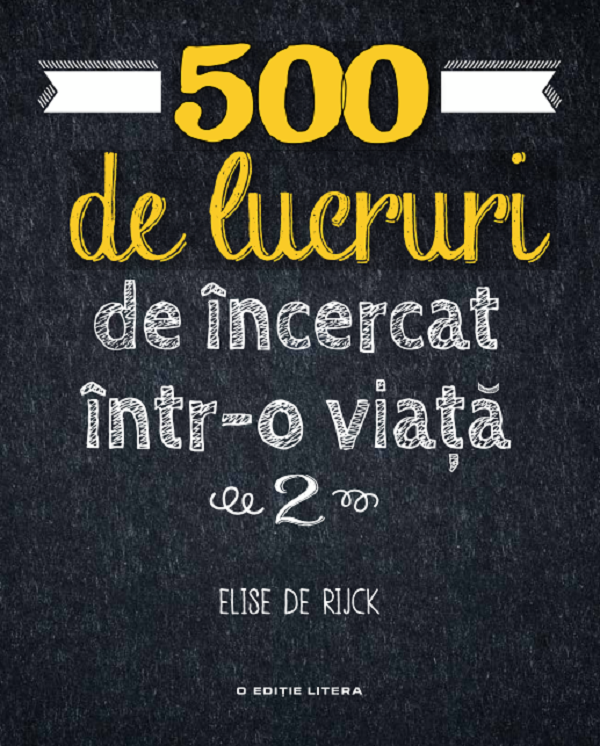 500 de lucruri de încercat într-o viață
