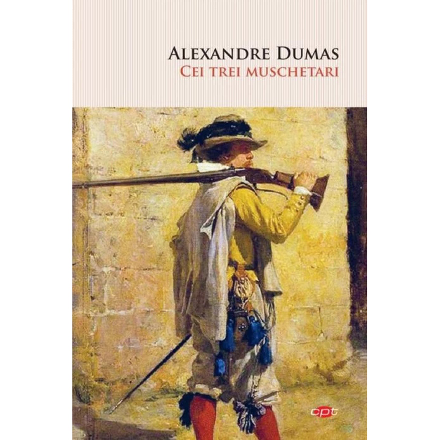CEI TREI MUSCHETARI. Alexandre Dumas. Carte pentru toti. Vol 279