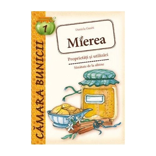 Mierea - Proprietăți și utilizări