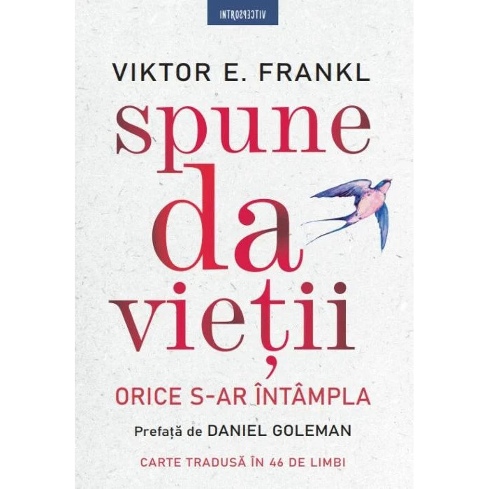 Spune da vietii, orice s-ar intampla, Viktor Frankl