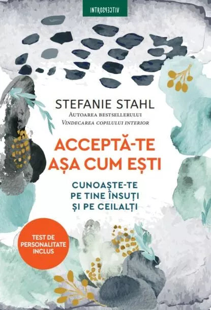 ACCEPTA-TE ASA CUM ESTI. Cunoaste-te pe tine insuti si pe ceilalti . Stefanie