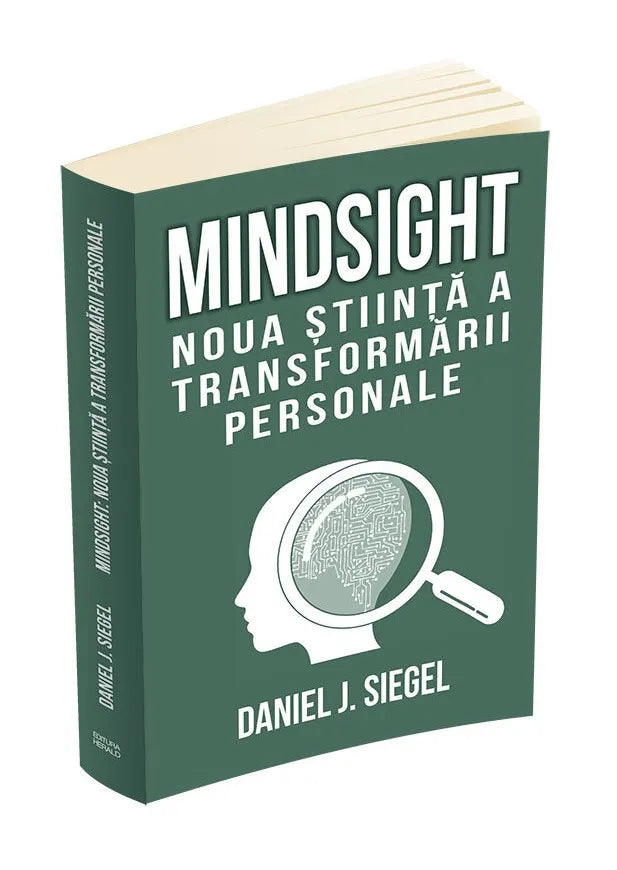 Mindsight. Noua stiinta a transformarii personale