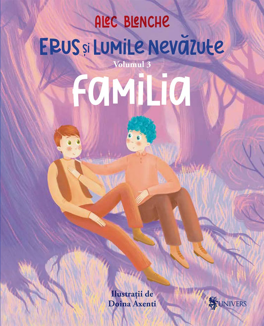 Erus si Lumile Nevazute - vol. 3 - Familia + Erus si Lumile Nevazute - vol. 4 - Karagul