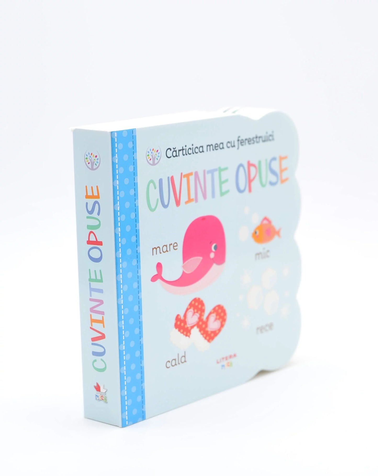 CARTICICA MEA CU FERESTRUICI. Cuvinte opuse. Bebe invata. reeditare