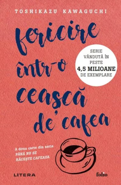 Fericire intr-o ceasca de cafea - Toshikazu Kawaguchi