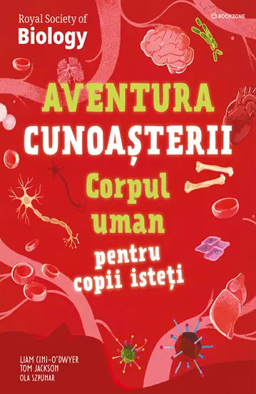 Corpul uman pentru copii isteti - TOM JACKSON, OLA SZPUNAR, LIAM CINI-O'DWYER