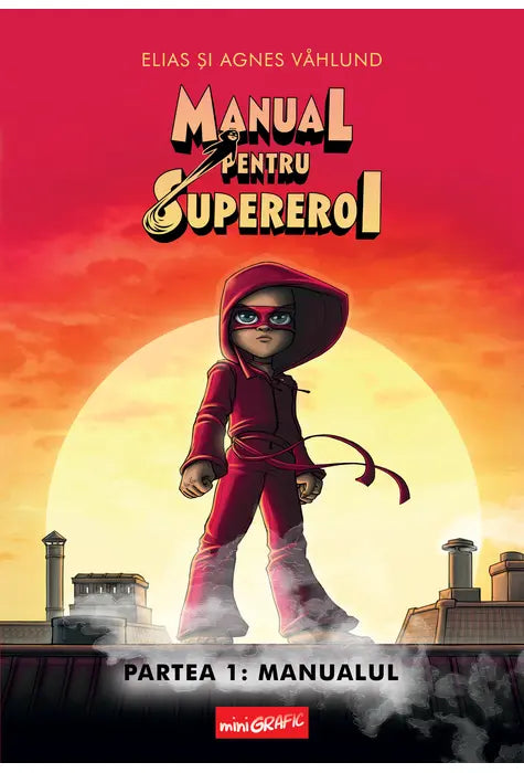 Manual pentru supereroi - Partea 1 - Manualul