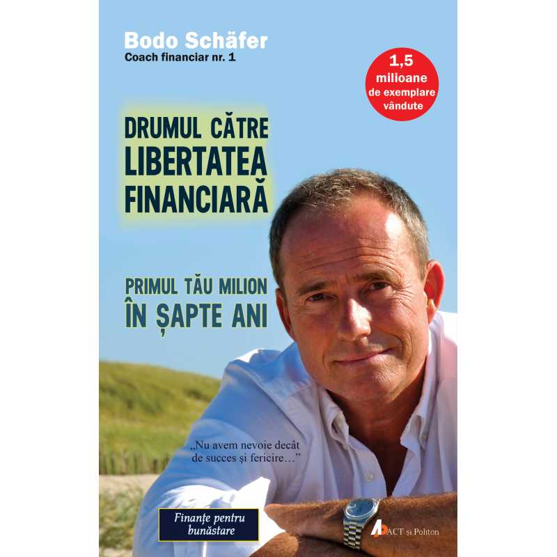 Drumul catre libertatea financiara