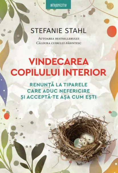 Vindecarea copilului interior - Ghid practic - pentru o mai mare incredere in sine