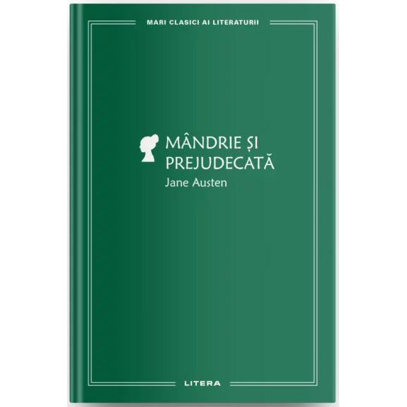 Mandrie si prejudecata. Mari clasici ai literaturii, Jane Austen