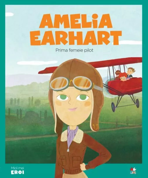 Micii mei Eroi. Amelia Earhart