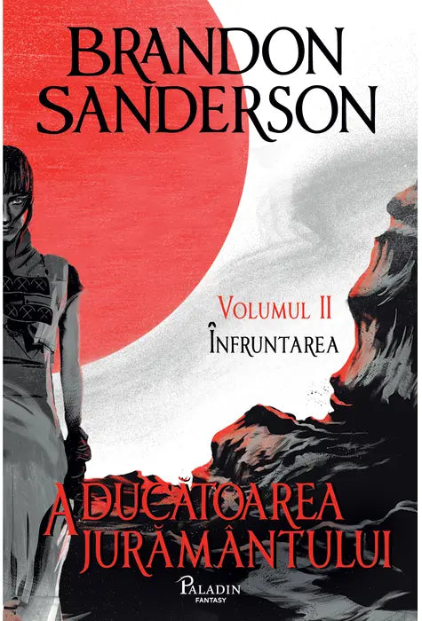 ARHIVA LUMINII DE FURTUNA #6: Aducatoarea Juramantului, partea a II-a, Infruntarea (Brandon Sanderson)