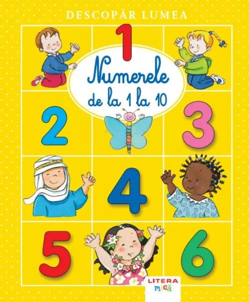 Numerele de la 1 la 10 + Descopar lumea. Culorile