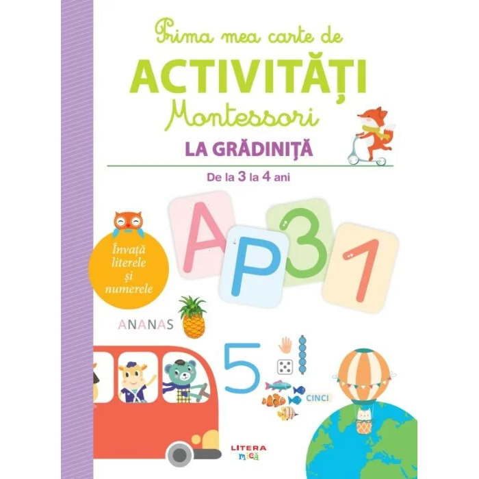 Prima mea carte de activitati montessori. La gradinita 3-4 ani