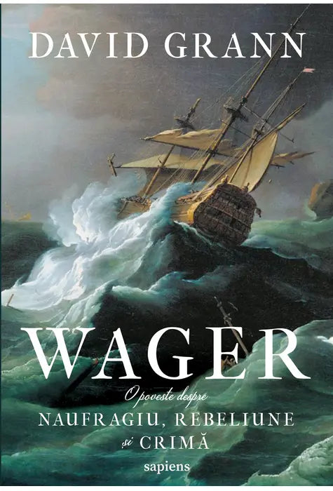 Wager. O poveste despre naufragiu, rebeliune și crimă