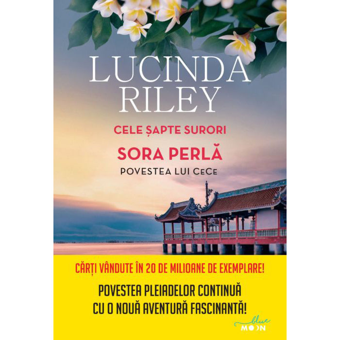 Cele sapte surori.Sora Perla.Povestea lui Cece, Lucinda Riley