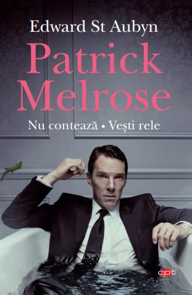 Patrick Melrose. Nu contează. Vești rele