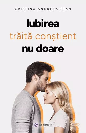IUBIREA traita constient NU DOARE - Cristina Andreea Stan