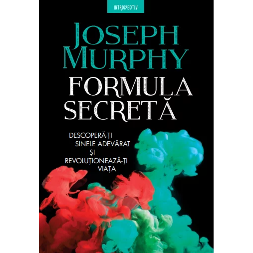 FORMULA SECRETA. Joseph Murphy. reeditare