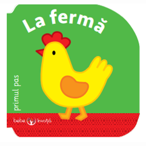 Bebe învață. La fermă. Primul pas