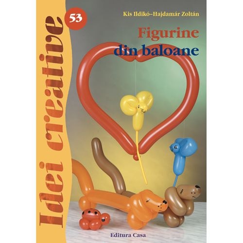 53. Figurine din baloane - Ed. a II a