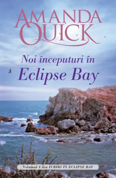 Noi inceputuri in Eclipse Bay - Amanda Quick, editia 2019