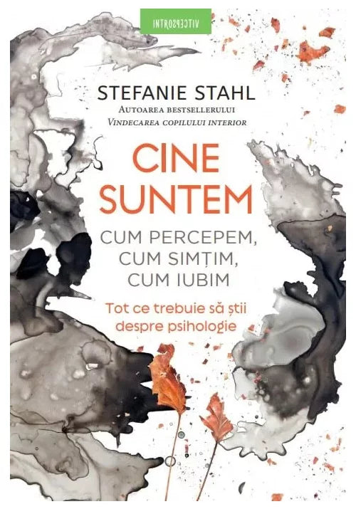 Cine suntem - Cum percepem, cum simtim, cum iubim