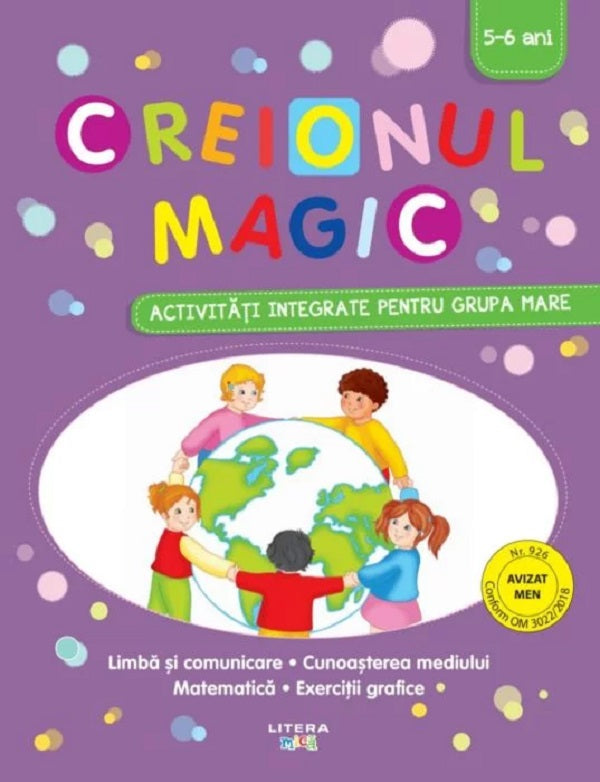 CREIONUL MAGIC. Activitati integrate pentru grupa mare. 5-6 ani. reeditare