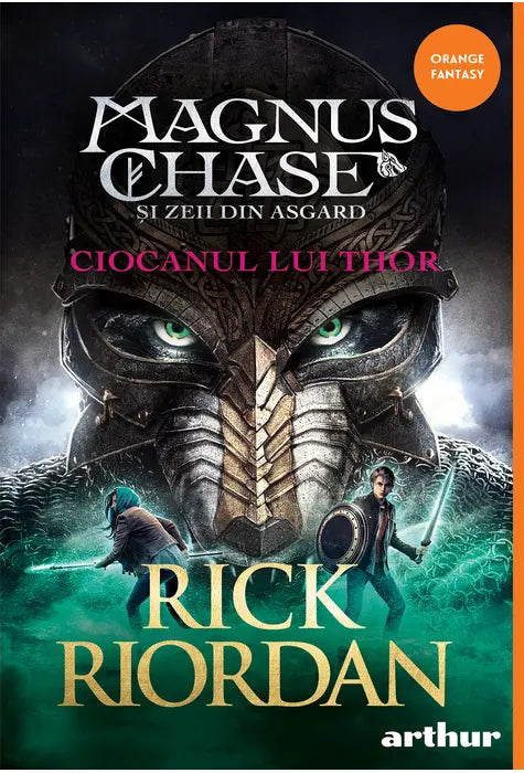 MAGNUS CHASE 2. CIOCANUL LUI THOR (Rick Riordan)