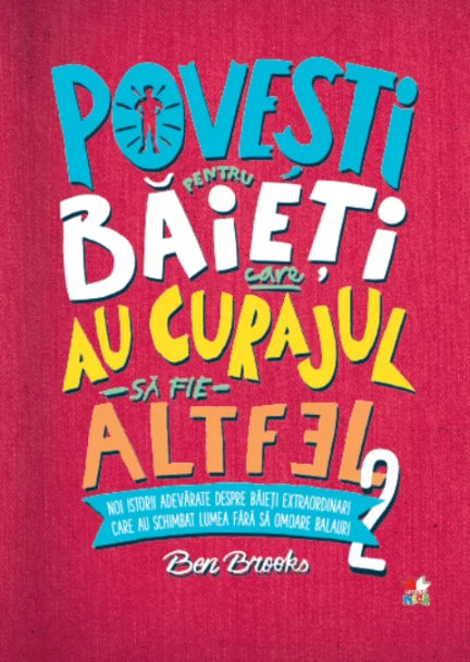 Povești pentru băieți care au curajul să fie altfel (vol II)