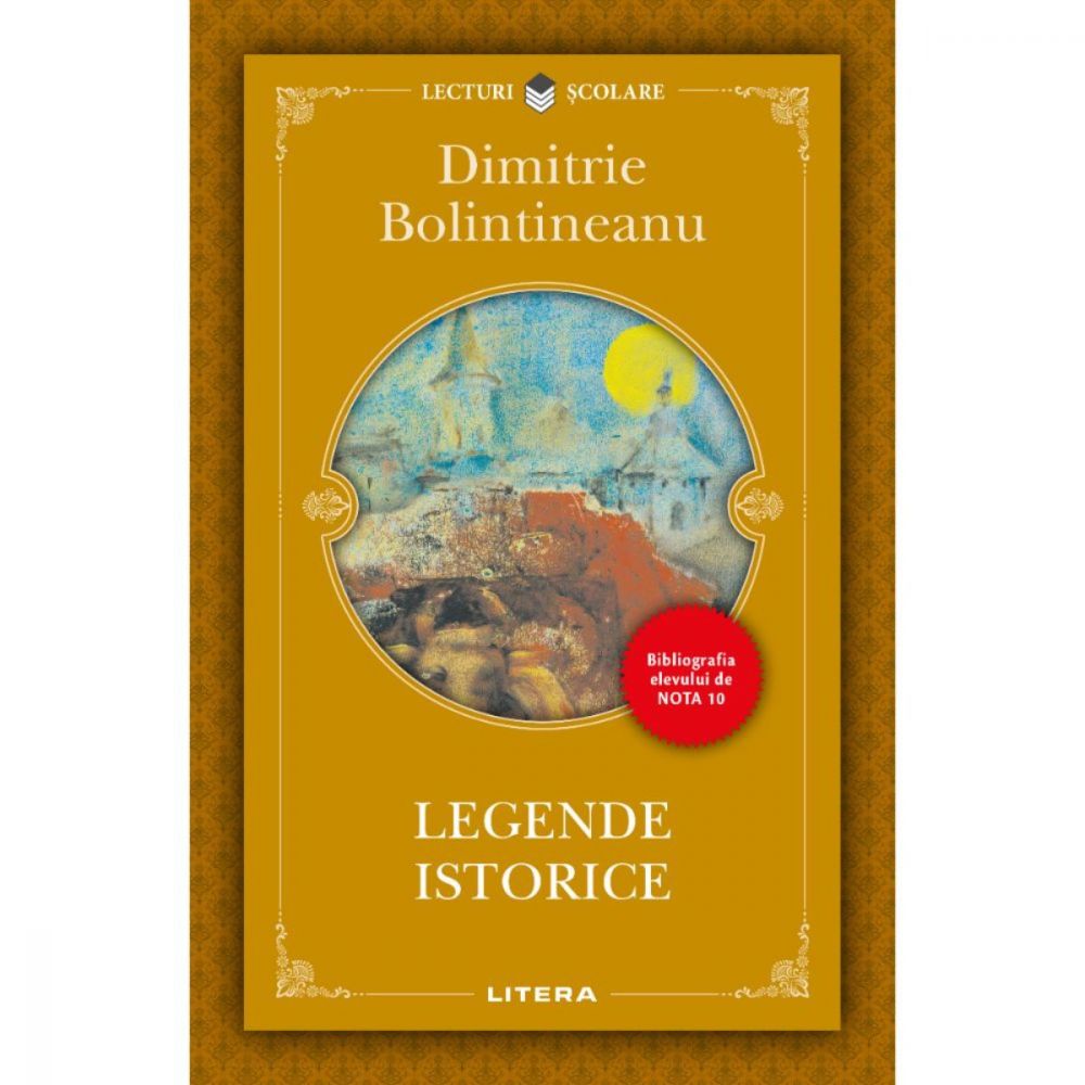 LEGENDE ISTORICE. Dimitrie Bolintineanu. reeditare