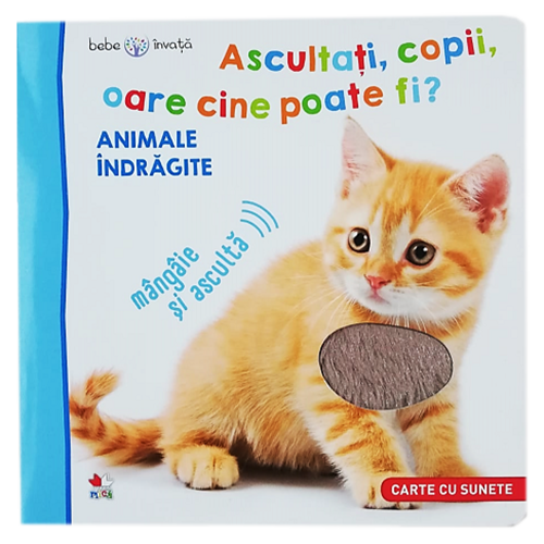 BEBE INVATA. ASCULTATI, COPII, OARE CINE POATE FI? Animale indragite