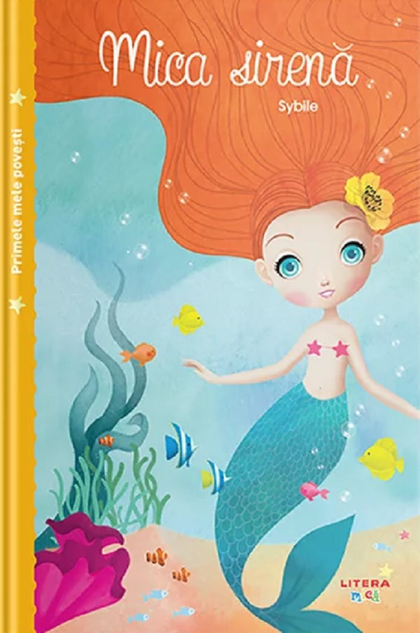 MICA SIRENA. Primele mele povesti. reeditare