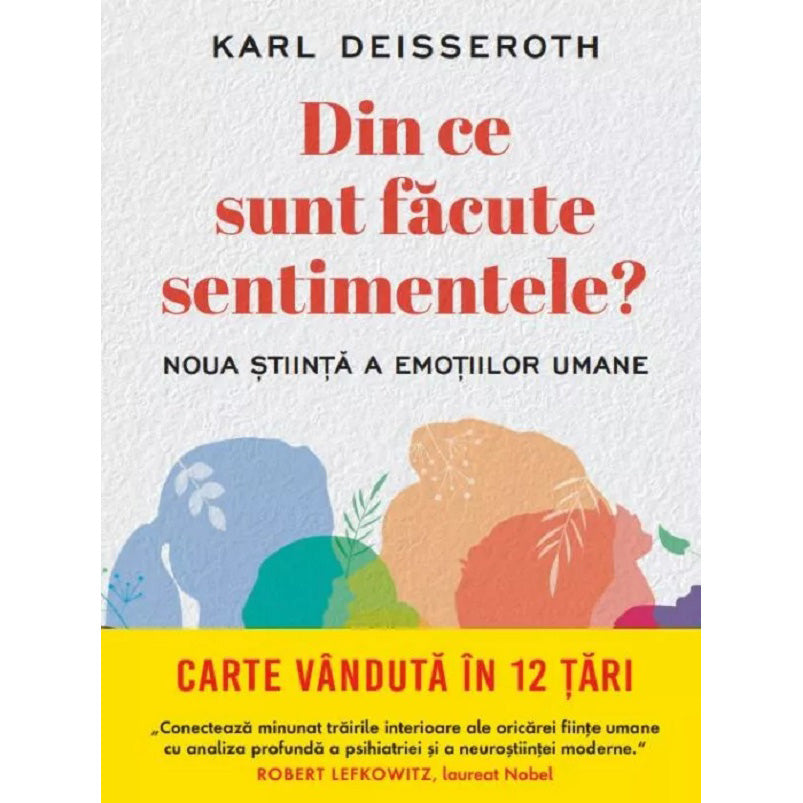 DIN CE SUNT FACUTE SENTIMENTELE? Noua stiinta a emotiilor umane