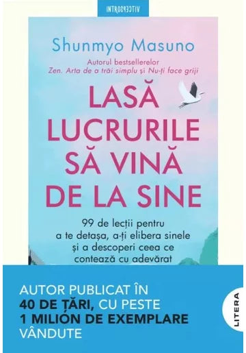 Lasa lucrurile sa vina de la sine