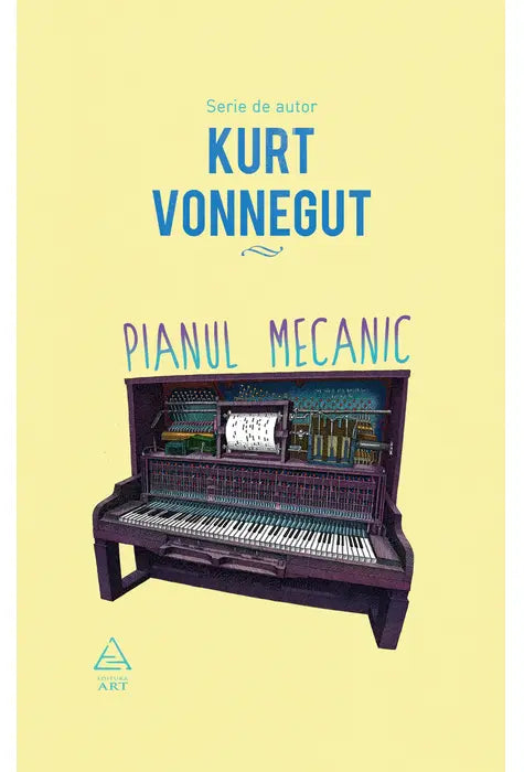 PIANUL MECANIC (Serie de autor VONNEGUT)