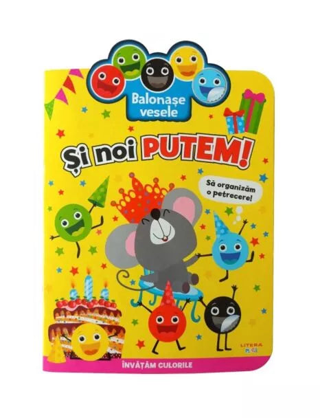 Balonase vesele. Si noi putem. Sa organizam o petrecere! + Balonase vesele. Si noi stim. Sa ne jucam cu animalutele!