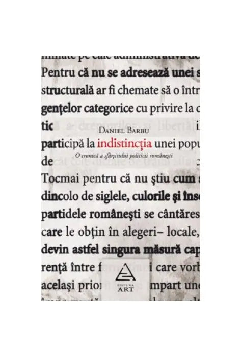 Indistincţia. O cronică a sfârşitului politicii româneşti