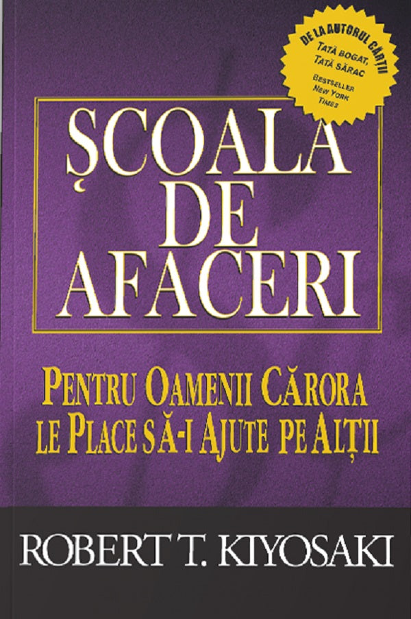 Scoala de afaceri - Pentru oamenii carora le place sa ii ajute pe altii - Robert T. Kiyosaki