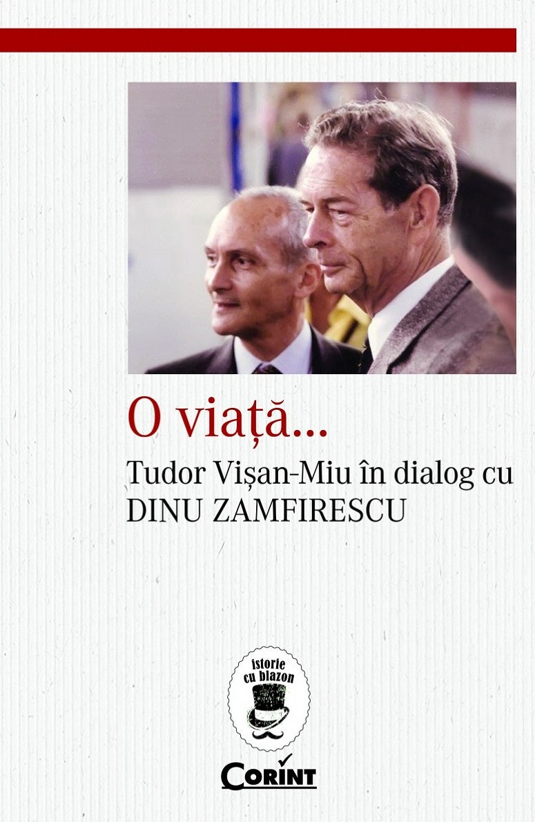 O viață...Tudor Vișan-Miu în dialog cu Dinu Zamfirescu