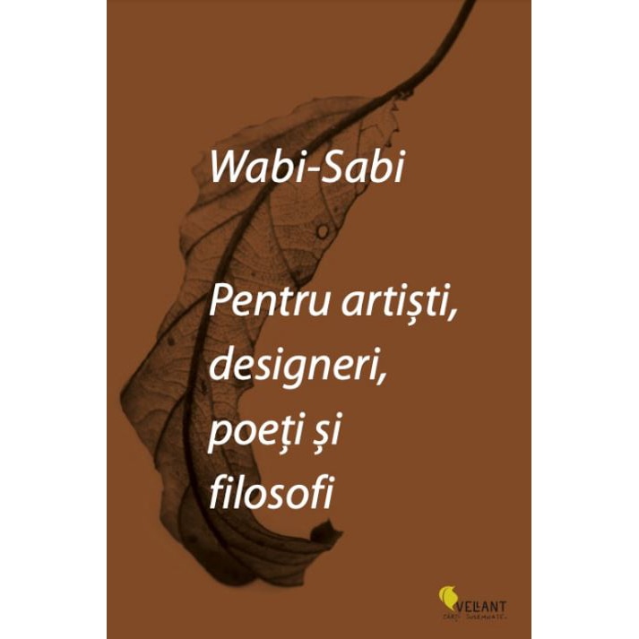 Wabi-sabi pentru artiști, designeri, poeți și filosofi