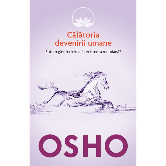 OSHO. CALATORIA DEVENIRII UMANE. VOL. 7. reeditare
