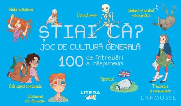 STIAI CA? JOC DE CULTURA GENERALA. 100 de intrebari si raspunsuri