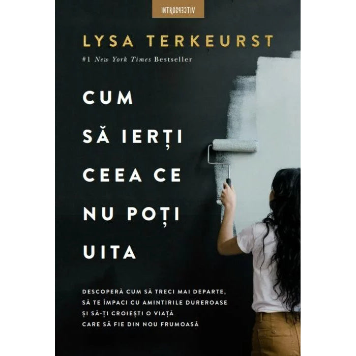 Cum sa ierti ceea ce nu poti uita, Lysa Terkeurst