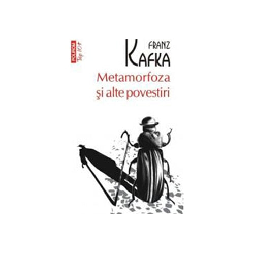 Metamorfoza Si Alte Povestiri - Franz Kafka