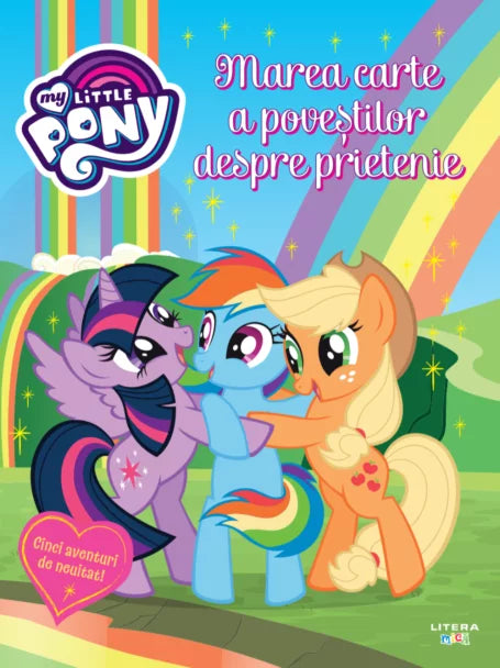 Marea carte a povestilor despre prietenie - My Little Pony
