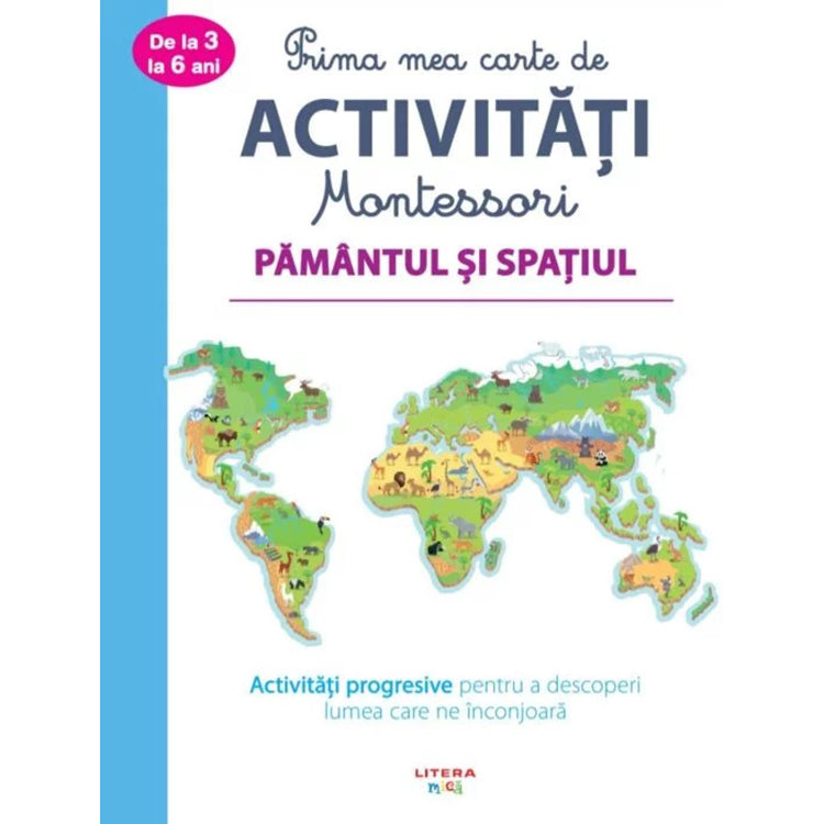 Prima mea carte de activitati Montessori. Pamantul si spatiul