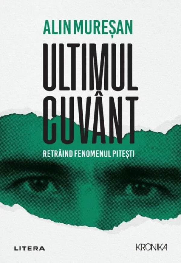 ULTIMUL CUVANT. Retraind fenomenul Pitesti. Alin Muresan