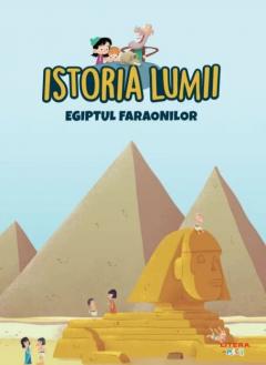 Egiptul faraonilor - Istoria lumii